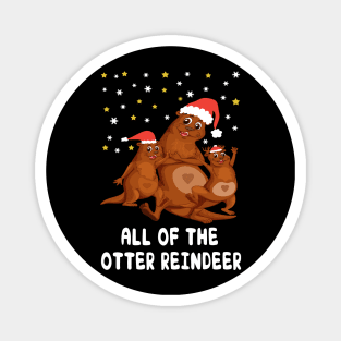 All Of The Otter Reindeer Funny Gift Magnet